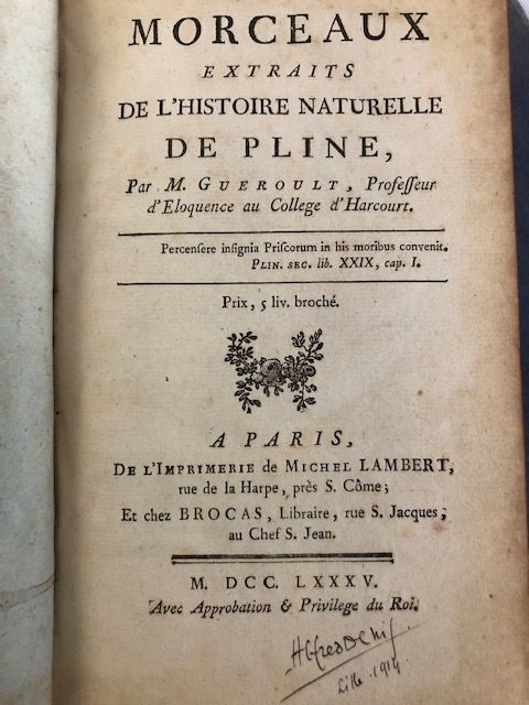 Morceaux extraits de l'histoire naturelle de Pline, par M.Gueroult, Professeur d'éloquence au collège d'Harcourt. Chez Lambert, 1785.